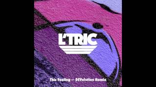 L'Tric - This Feeling (DEVolution Remix)