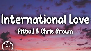 Pitbull - International Love (Lyrics) ft. Chris Brown