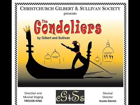 The Gondoliers Act 1 as performed by the Christchurch Gilbert & Sullivan Society