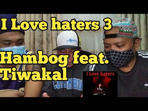 I Love haters 3-Hambog ng SagproXTiwakal(Reaction video)