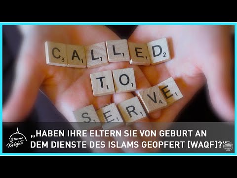 ,,Haben Ihre Eltern Sie von Geburt an dem Dienste des Islams geopfert [Waqf]?'' | Stimme des Kalifen