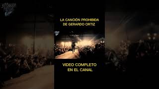 La canción PROHIBIDA de Gerardo Ortiz 🚫 #shorts #gerardoortiz #viral #cancionprohibida