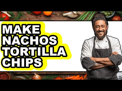 How To Make Nachos Tortilla Chips (Full Guide)