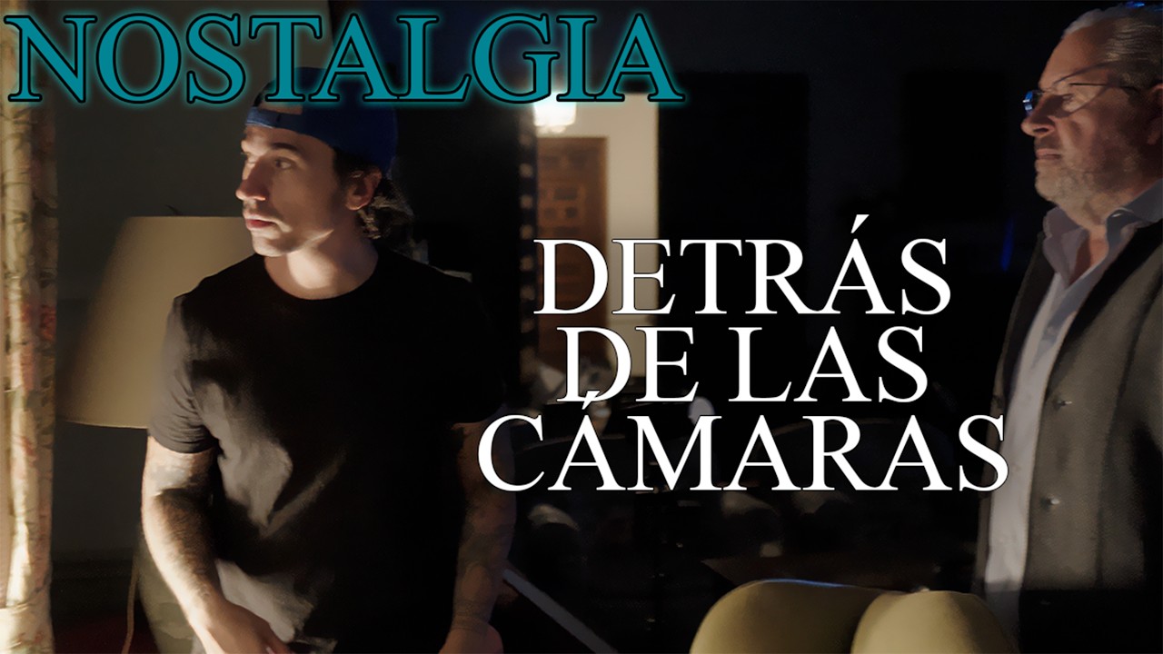 NOSTALGIA | Making Off | Detrás de las Escenas | Pecados Capitales | El proceso creativo |