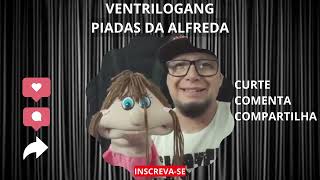 PIADINHAS DA ALFREDA I VENTRILOGANG
