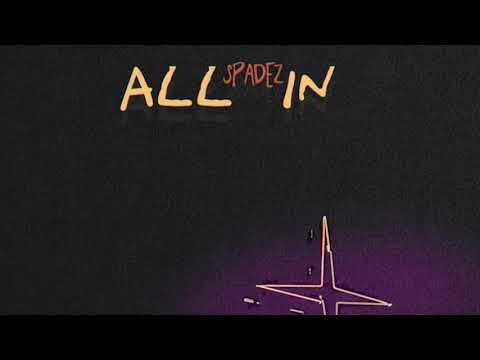 Spadez - All In