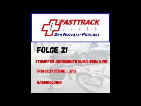 Fasttrack Folge 21 mit den Themen stumpfes Abdominaltrauma beim Kind, Hämoglobin und ATS