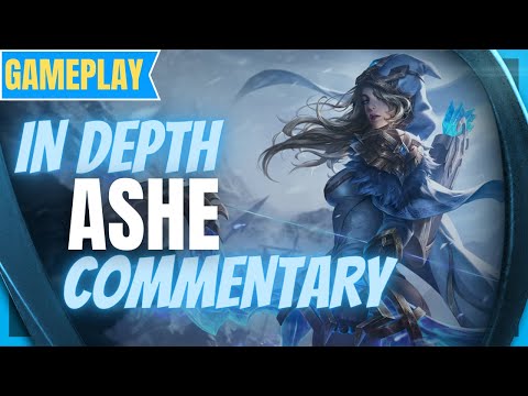 In Depth Ashe Gameplay Commentary - Step by Step Gameplay Guide for Ashe in Season 11