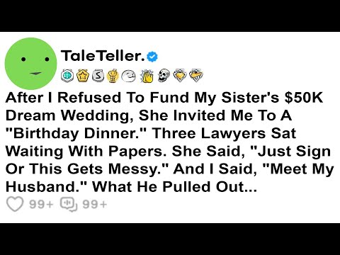 After I Refused To Fund My Sister's $50K Dream Wedding, She Invited Me To A.......