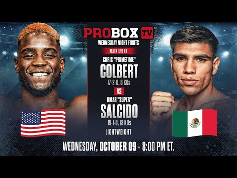 🔴 LIVE Wednesday Night Fights | ProBox TV Presents Chris "Primetime" Colbert VS Omar "Super" Salcido