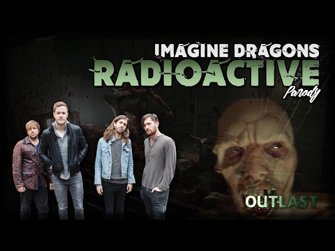 Outlast Song - Breaking Out  (Imagine Dragons 'Radioactive' PARODY)
