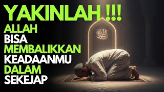 Download lagu Yakinlah , Allah Bisa Membalikan Keadaanmu Dalam Sekejap. mp3 Download lagu Yakinlah , Allah Bisa Membalikan Keadaanmu Dalam Sekejap. mp3