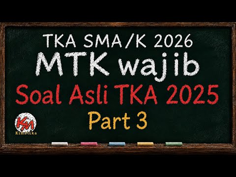 Bahas Soal Asli TKA 2025 | Matematika Wajib | Part 3