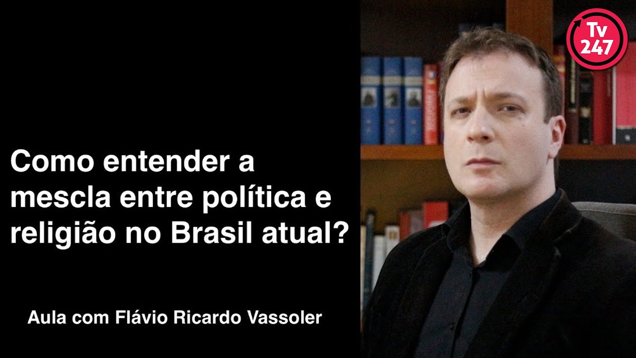 Como explicar a mescla entre religião e política no Brasil (aula com Vassoler)