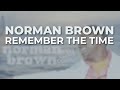 Norman Brown - Remember The Time (Official Audio)