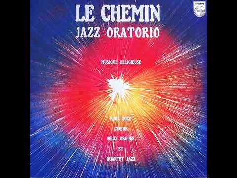 Jack Diéval & Paris Jazz Quartet "Le chemin (Jazz oratorio)" (2ème partie) 1969 Philips