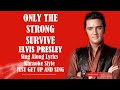 Elvis 1969 Only the Strong Survive 1080 Lyrics