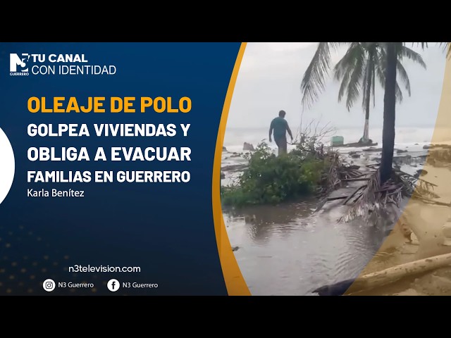 Oleaje de Polo golpea viviendas y obliga a evacuar familias en Guerrero