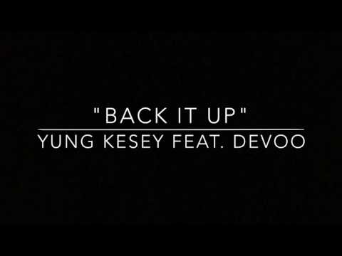 Yung Kesey feat. Devoo - "BACK IT UP"