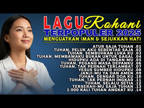 Kumpulan Lagu Rohani Kristen Terbaru 2025 – Penguat Iman & Pengharapan | 1 Jam Saat Teduh