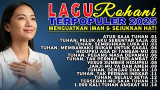 Download lagu Kumpulan Lagu Rohani Kristen Terbaru 2025 – Penguat Iman & Pengharapan | 1 Jam Saat Teduh mp3