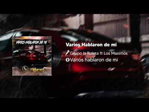 Grupo La Ruleta Ft. Los Maximos  - Varios Hablaron De Mi (Estudio) 2021
