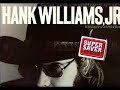 Hank Williams Jr ~ Old Nashville Cowboys