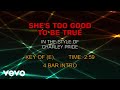 Charley Pride - She's Too Good To Be True (Karaoke)