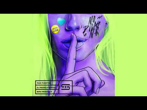 Dj Pedro Fuentes - NO DIGAS NA Ft Bipo Montana ✘ Mad Fuentes