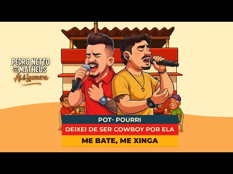 DEIXEI  DE SER COWBOY POR ELA/ME BATE ME XINGA - POT POURRI - PEDRO NETTO E MATHEUS