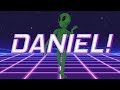 HAPPY BIRTHDAY DANIEL ALIEN REMIX