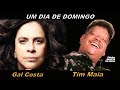 UM DIA DE DOMINGO (letra e vídeo) com GAL COSTA e TIM MAIA, vídeo MOACIR SILVEIRA