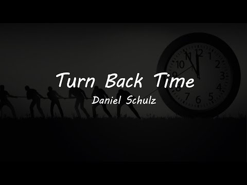 Daniel Schulz - Turn Back Time (Lyrics)