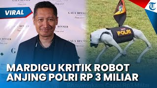 Robot Anjing Polri Habiskan Dana Rp 3 Miliar, Bossman Mardigu Terkejut: Udah Gak Habis Pikir!