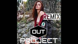 Annalisa Bye Bye Out Project Remix