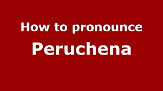 How to pronounce Peruchena