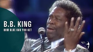 BB King - How Blue Can You Get (Legends of Rock &#39;n&#39; Roll)