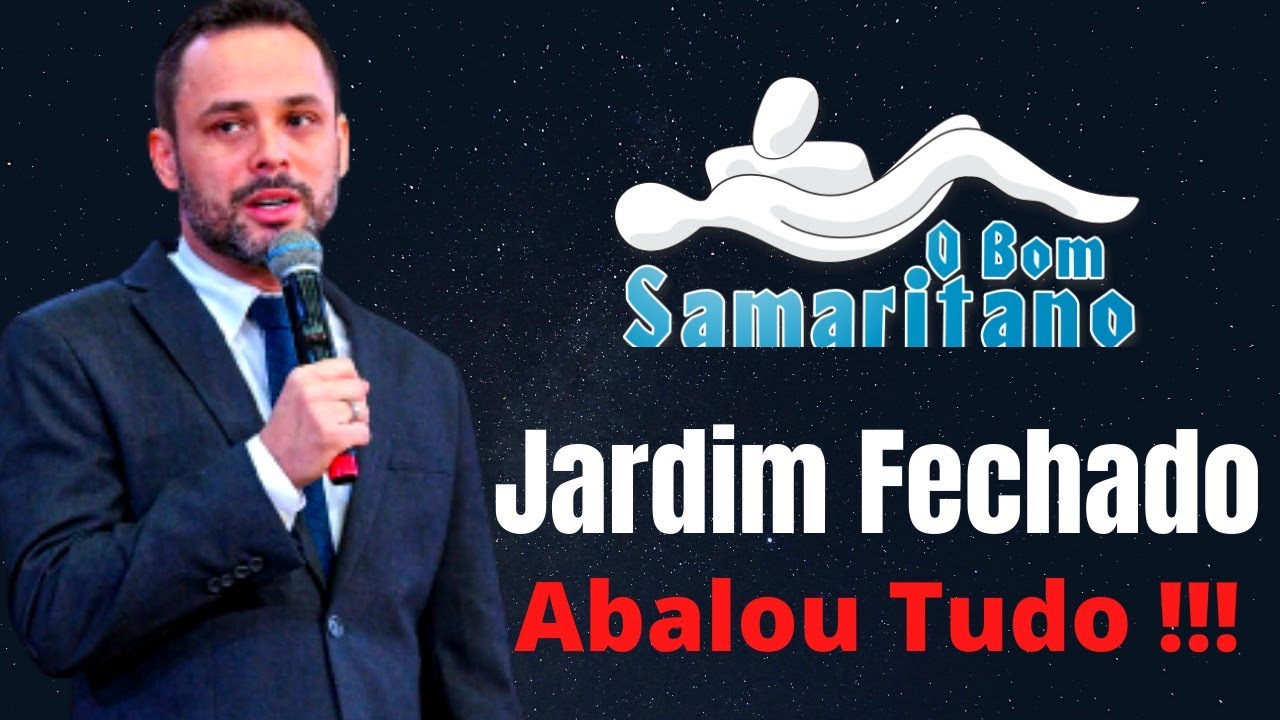 O bom Samaritano - Partor Luis Carlos - Jardim Fechado - Cantares 4:12