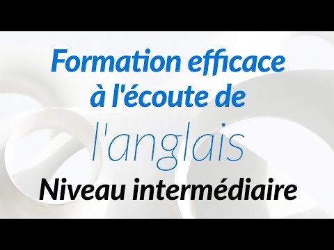 Formation efficace à l écoute de l anglais