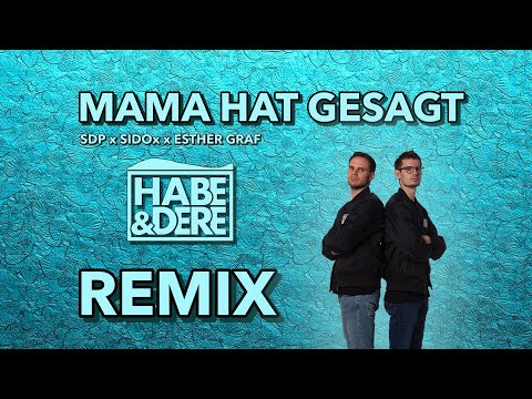SDP x Sido x Esther Graf - Mama hat gesagt (Habe & Dere Remix)