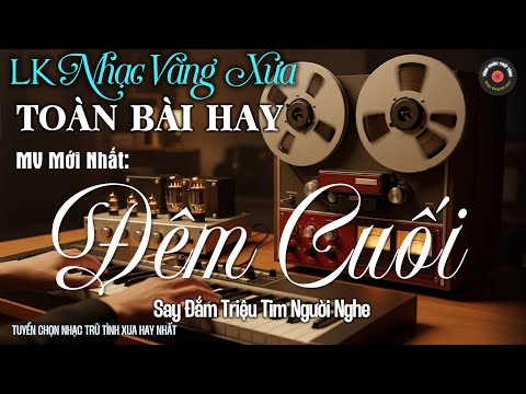 Nhạc BOLERO Trữ Tình Hay Nhất, Độc Lạ 2025 - Nhạc Vàng Sến Xưa DỄ NGHE & SAY ĐẮM TRIỆU CON TIM