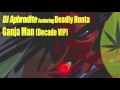 Aphrodite ft. Deadly Hunta - Ganja Man (Decade VIP)