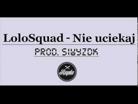 LoloSquad - Nie uciekaj (Prod.SiwyZdk)