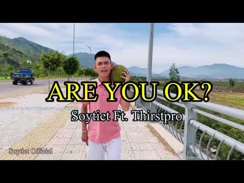 Trailer Official - Are You Ok ? | Soytiet ft.Thirstpro