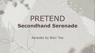 PRETEND - Secondhand Serenade (Karaoke Ver.)