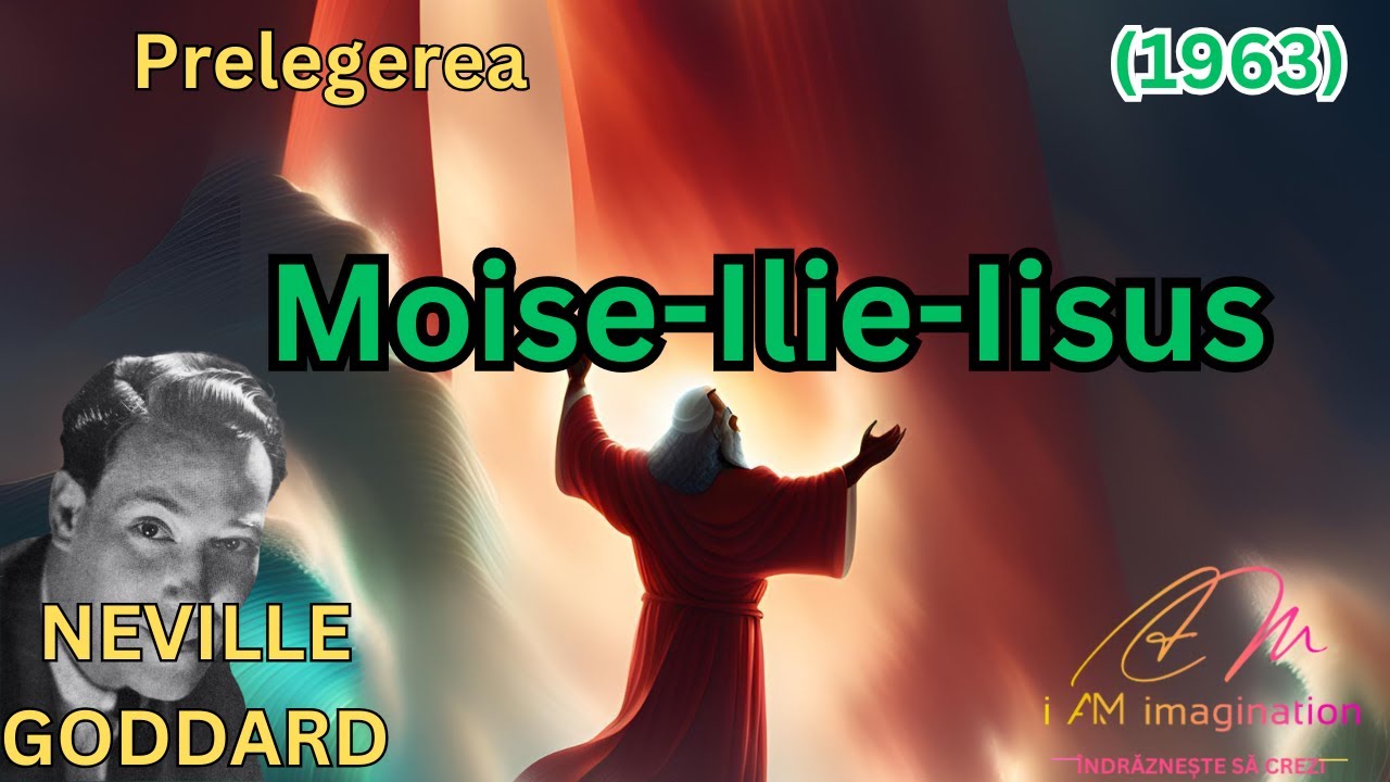 Neville Goddard-Prelegerea: Moise-Ilie-Iisus (1963)