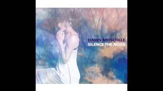 Dawn Mitschele - Silence the Noise