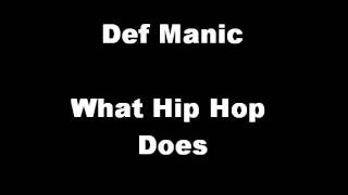 Def Manic - What Hip-Hop Does