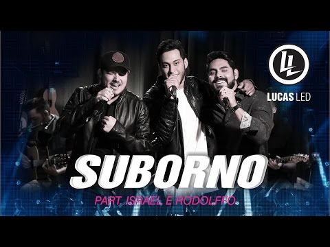 Lucas Led - Suborno part. Israel e Rodolffo