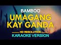 UMAGANG KAY GANDA - Bamboo | originally by Tillie Moreno (KARAOKE Version)
